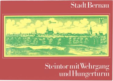 Stadt Bernau Steintor mit Wehrgang und Hungerturm 1:200 DDR-Verlag Junge Welt (1974)
