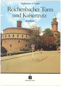 Reichenbacher Turm und Kaisertrutz aus Görlitz 1:200 DDR-Verlag Junge Welt, 1979