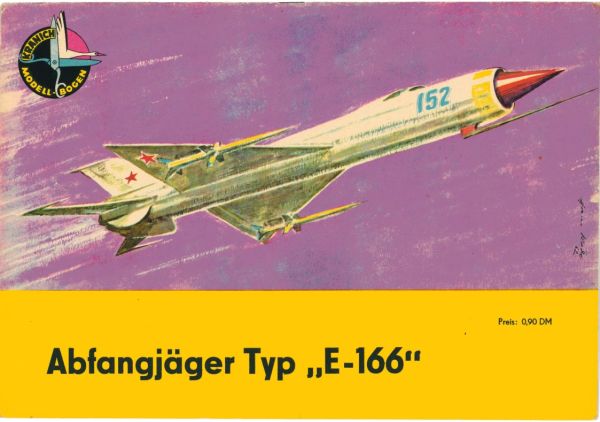 Abfangjäger Typ E-166, eigentlich Versuchsjagdflugzeug Mikojan-Gurewitsch Je-152A 1:50 auf Silberfolie, DDR-Verlag Junge Welt 1963